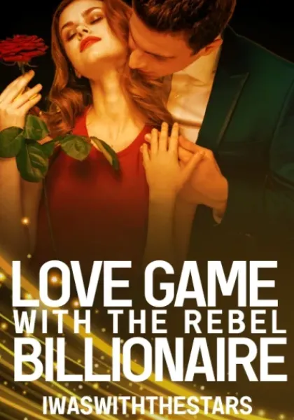 Love Game With The Rebel Billionaire