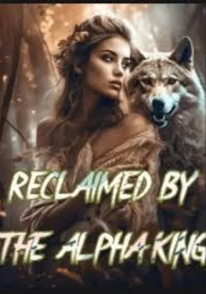 Reclaimed By The Alpha King 